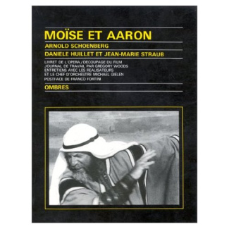 Moïse et Aaron, Arnold Schoenberg. Livret de l'opéra/découpage du film