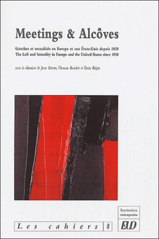 Meetings & Alcôves. Gauches et sexualités en Europe et aux Etats-Unis depuis 1850, The Left and Sexu
