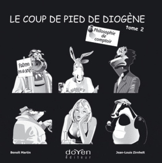 Le coup de pied de Diogène. Tome 2 ; Philosophie de comptoir
