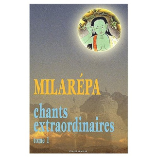 CHANTS EXTRAORDINAIRES T. 1 - MILAREPA