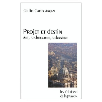 Projet et destin. Art, architecture et urbanisme
