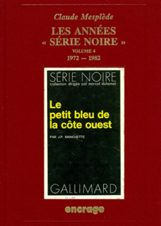 LES ANNEES SERIE NOIRE. Volume 4, 1972-1982