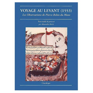 Voyage au Levant. 1553, Les observations de Pierre Belon du Mans