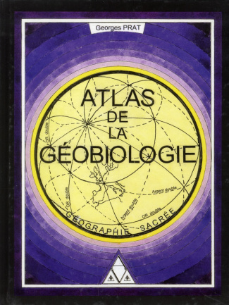 Atlas de la géobiologie. Géographie sacrée