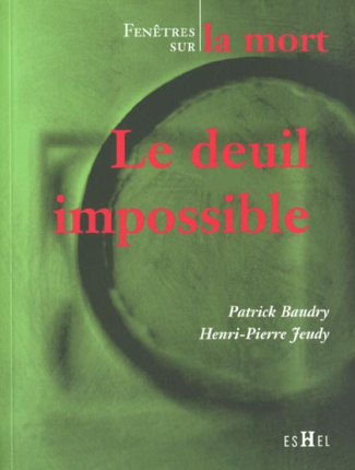 Le deuil impossible. Fenêtres sur la mort
