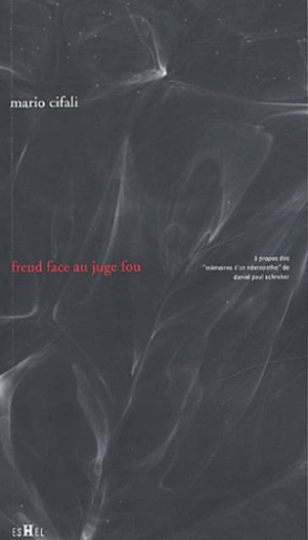 Freud face au juge fou. A propos des Mémoires d'un névropathe de Daniel Paul Schreber