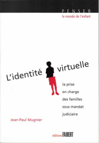 L'identité virtuelle. La prise en charge des familles sous mandat judiciaire suivi de Conduites à ri