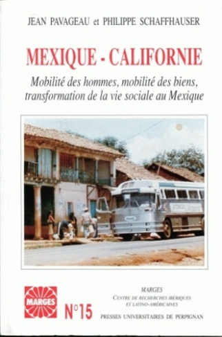 Mexique-Californie. Mobilité des hommes, mobilité des biens, transformation de la vie sociale au Mex