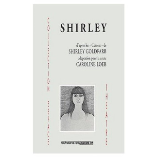 Shirley. D'après les "Carnets" de Shirley Goldfarb