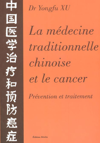 La médecine traditionnelle chinoise et le cancer. Prévention et traitement
