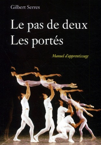Le pas de deux et les portés. Manuel d'apprentissage