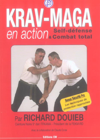 Krav-Maga en action. Self-défense et Combat total