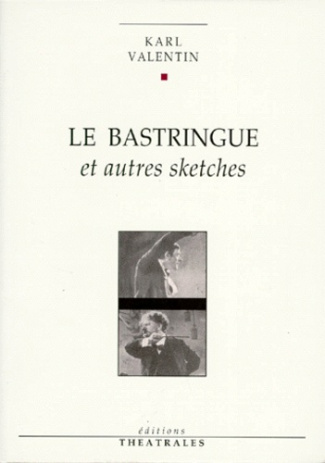 Le bastringue. Et autres sketches