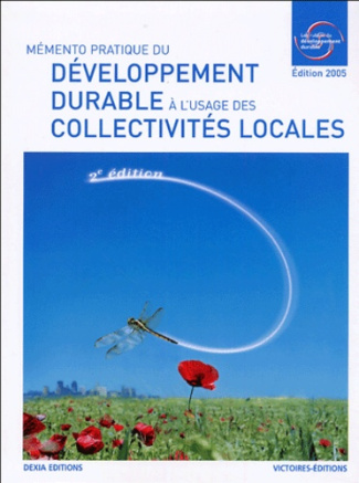 Mémento pratique du développement durable à l'usage des collectivités locales. 2e édition