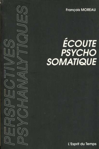 ECOUTE PSYCHOSOMATIQUE. Deux situations cliniques de Pierre Marty