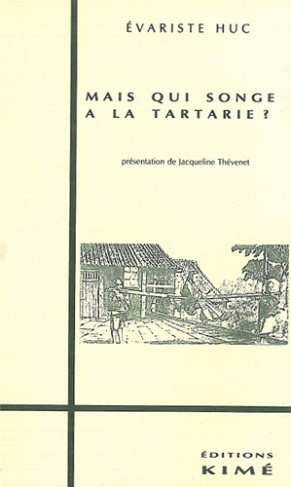 Mais qui songe à la Tartarie ? Lettres de voyage, 1839-1848...
