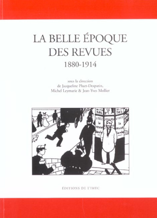 La belle époque des revues: 1880-1914