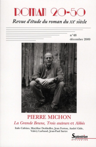 Roman 20-50 N° 48, décembre 2009 : Le Grande Beune, Trois auteurs et Abbés de Pierre Michon