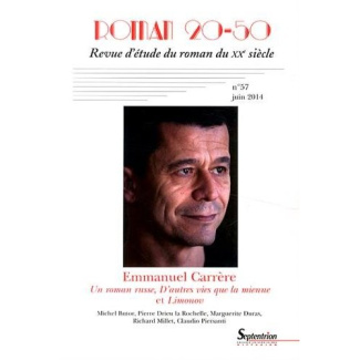 Roman 20-50 N° 57, Juin 2014 : Emmanuel Carrère. Un roman russe, D'autres vies que la mienne et Limo