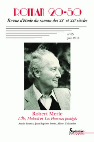 Roman 20-50 N° 65, juin 2018 : Robert Merle, L'Île, Malevil et Les Hommes protégés