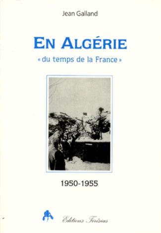 En Algérie. "du temps de la France", 1950-1955