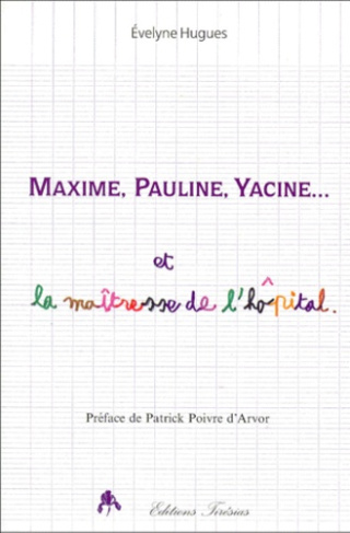 Maxime, Pauline, Yacine et la maîtresse de l'hôpital