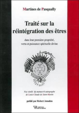 Traité sur la réintégration des êtres dans leur première propriété, vertu et puissance spirituelle d