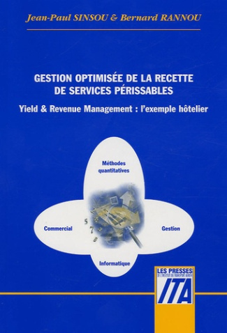 GESTION OPTIMISEE DE LA RECETTE DE SERVICES PERISSABLES. YIELD ET REVENUE MANAGE