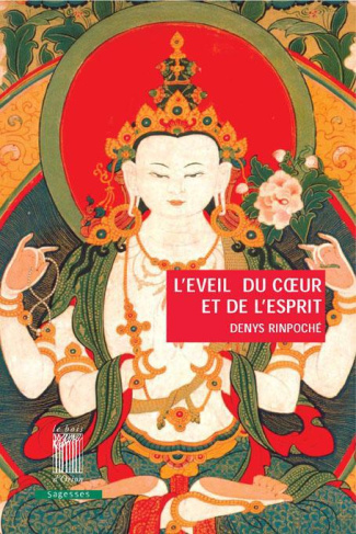 L'éveil du coeur et de l'esprit. Pratique de la voie du Bouddha