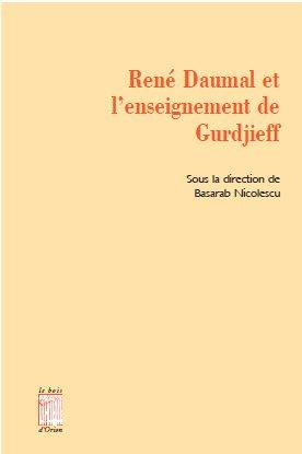 René Daumal et l'enseignement de Gurdjieff. Etudes, correspondances et documents inédits