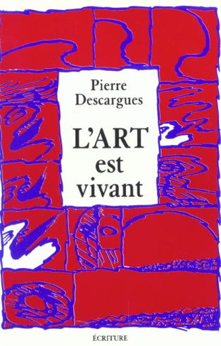 L'art est vivant. Un demi-siècle de rencontres