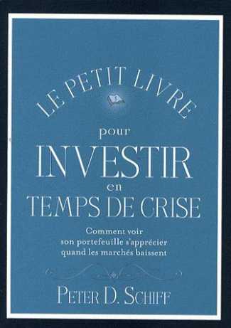 LE PETIT LIVRE POUR INVESTIR EN TEMPS DE CRISE. COMMENT VOIRSON PORTEFEUILLE S'APPRECIER QUAND LES M