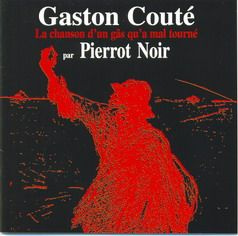 La chanson d'un gâs qu'a mal tourné par Pierrot Noir. 1 CD audio