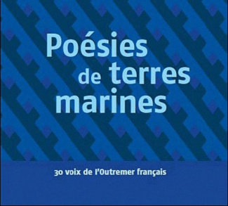 Poésies de terres marines. 31 voix de l'Outre-mer, 1 CD audio