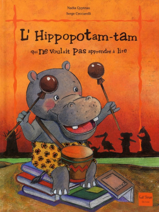 L'Hippopotam-tam qui ne voulait pas apprendre à lire