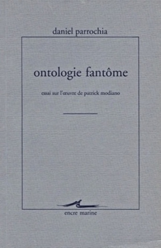 Ontologie fantôme. Essai sur l'oeuvre de Patrick Modiano