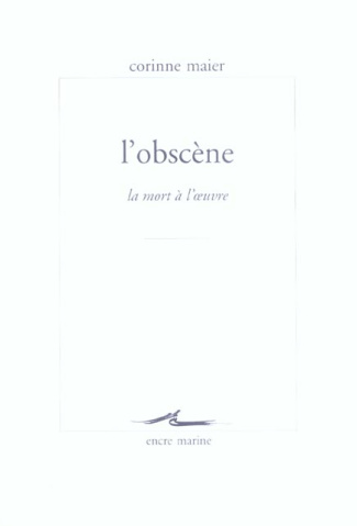 L'obscène. La mort à l'oeuvre