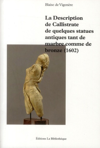 La Description de Callistrate de quelques statues antiques tant de marbre comme de bronze (1602)