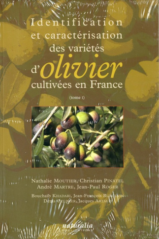Identification et caractérisation des variétés d'olivier cultivées en France. Tome 1