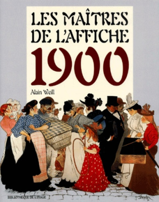 Les maîtres de l'affiche 1900 : Masters of the poster 1900 : I maestri del manifesto liberty