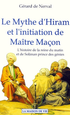 LE MYTHE D'HIRAM ET L'INITIATION DE MAITRE MACON. L'histoire de la reine du matin et de Soliman prin