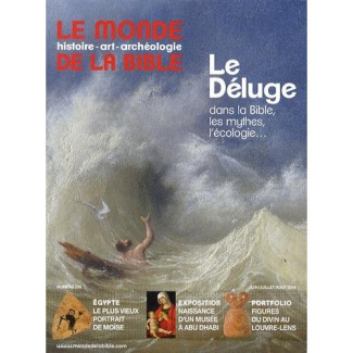 Le monde de la Bible N° 209 : Le Déluge dans la Bible, les mythes, l'écologie...