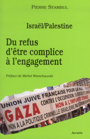 Israël/Palestine. Du refus d'être complice à l'engagement