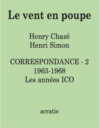Le vent en poupe. Correspondance Tome 2, 1963-1968. Les années ICO