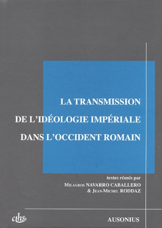 La transmission de l'idéologie impériale dans l'Occident romain