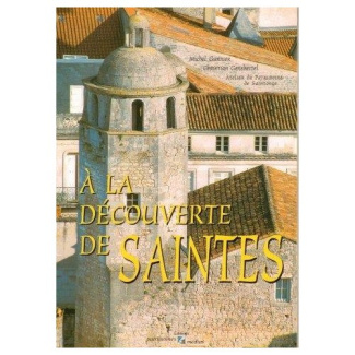 Saintes (à la découverte de)