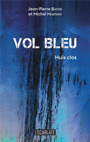 Vol bleu. Huis clos
