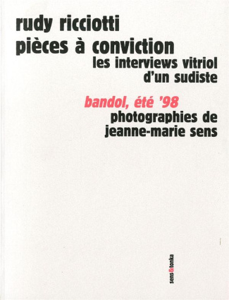Pièces à conviction. Les interviews vitriol d'un sudiste, 1993-1997