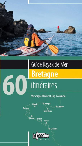 Guide kayak de mer Bretagne. 60 itinéraires
