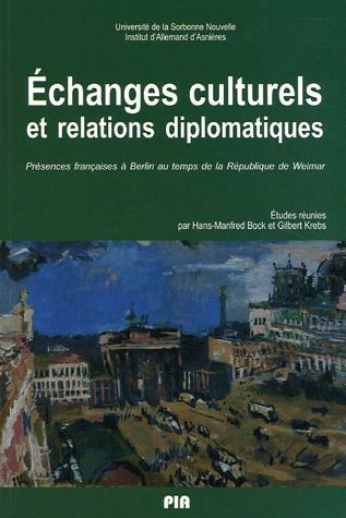 Echanges culturels et relations diplomatiques. Présences françaises à Berlin au temps de la Républiq